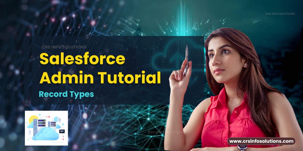 Record Types - Salesforce Admin Tutorial