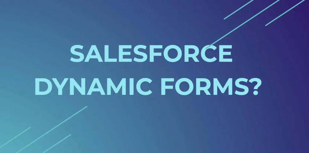 Salesforce Dynamic Forms