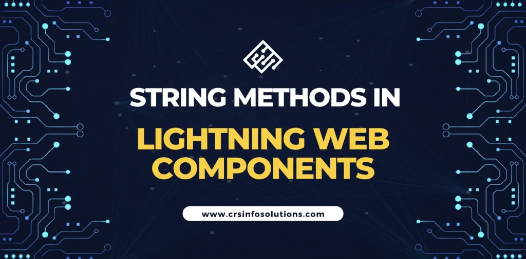 String Methods in Lightning Web Components