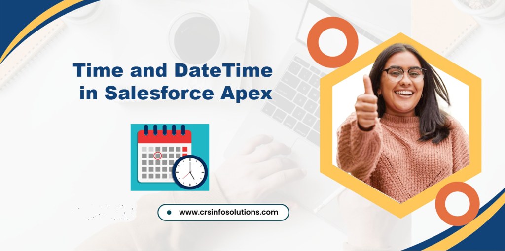 Mastering Time and DateTime in Salesforce Apex: A Comprehensive Guide
