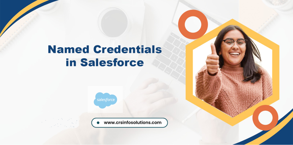 Named Credentials in Salesforce how to setup and its benefits