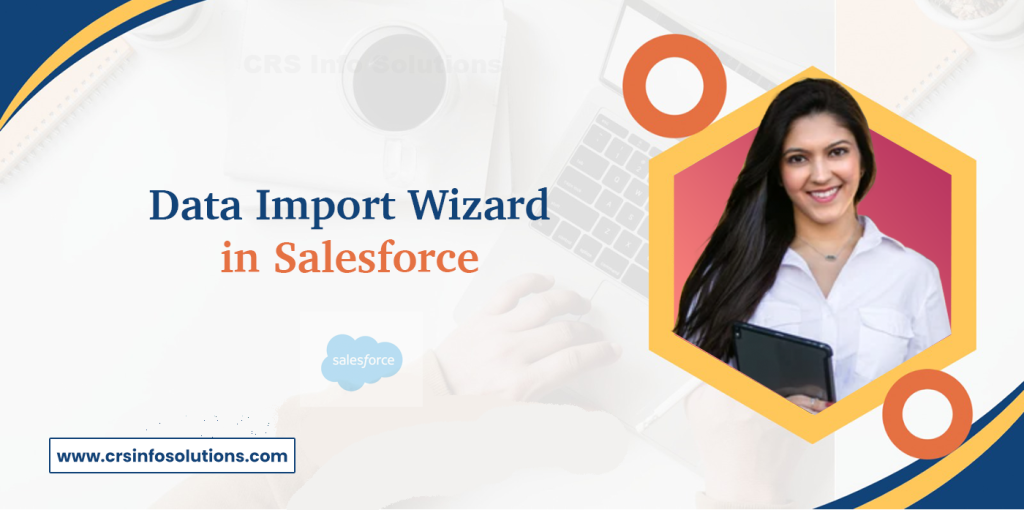 Data Import Wizard in Salesforce