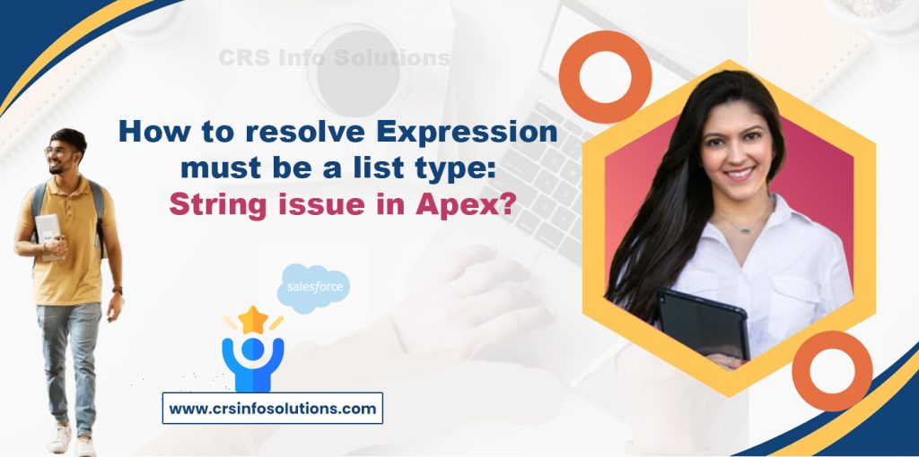 How to resolve Expression must be a list type- String issue in Apex