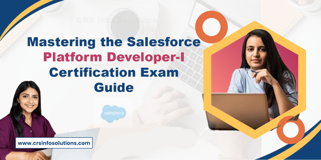 Mastering the Salesforce Platform Developer-I Certification Exam