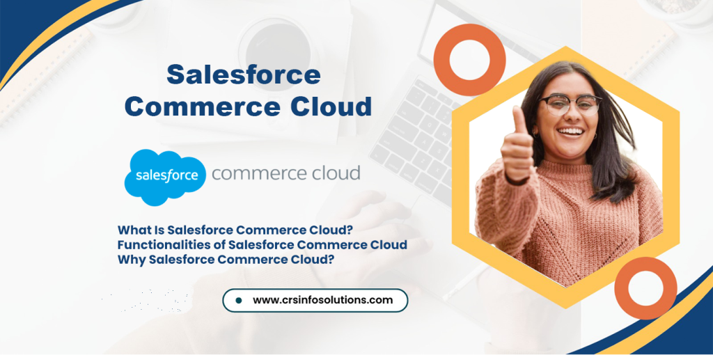 What is Salesforce Commerce Cloud and it's functionalities, interview questions