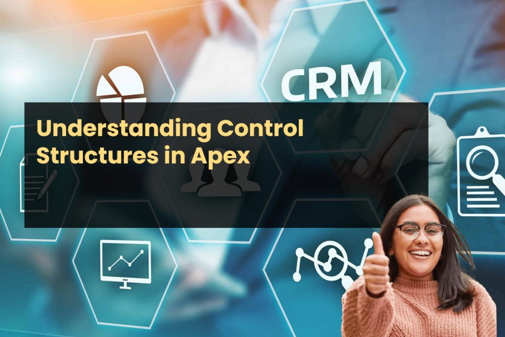 Understanding Control 
Structures in Apex