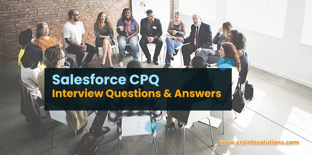 Salesforce CPQ Interview Questions & Answers
