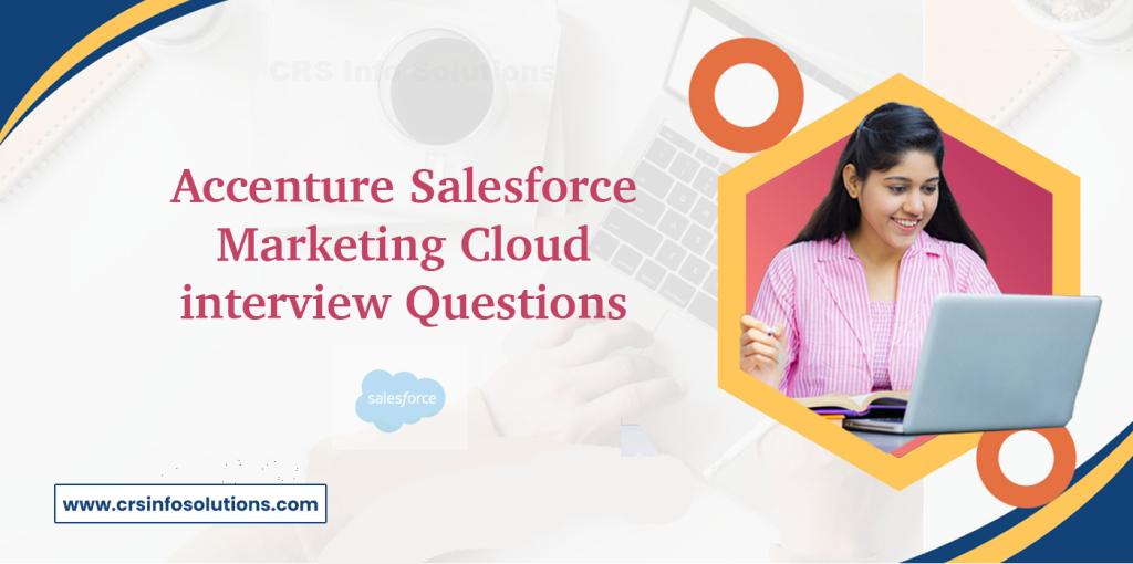 Accenture Salesforce Marketing Cloud interview Questions