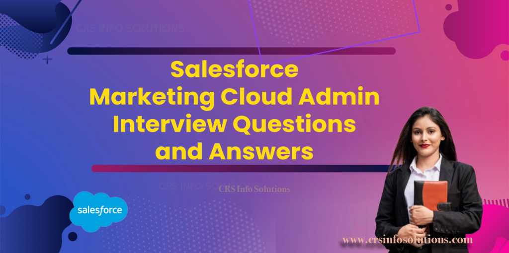 Salesforce Marketing Cloud Admin Interview Questions and Answers