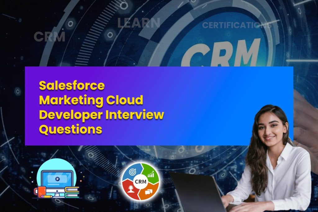 Salesforce Marketing Cloud Developer Interview Questions_