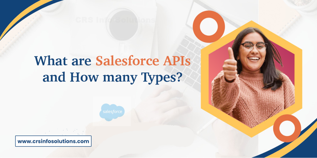 What are Salesforce APIs and How many Types
