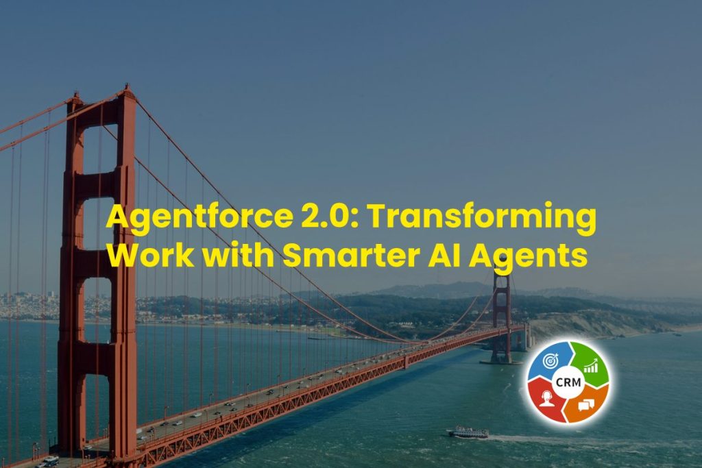 Agentforce 2.0: Transforming Work with Smarter AI Agents