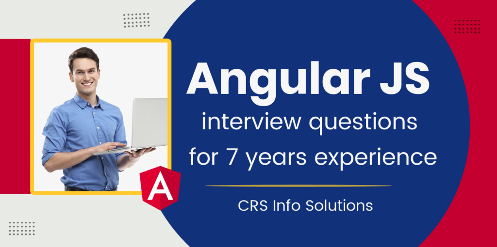 AngularJS Interview Questions for 7 years 