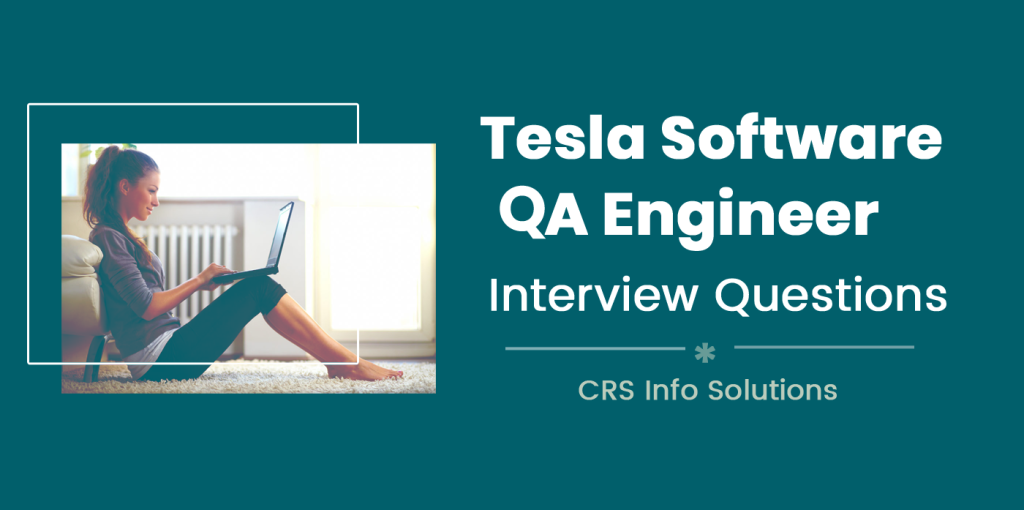 Tesla Software QA Engineer Interview Questions