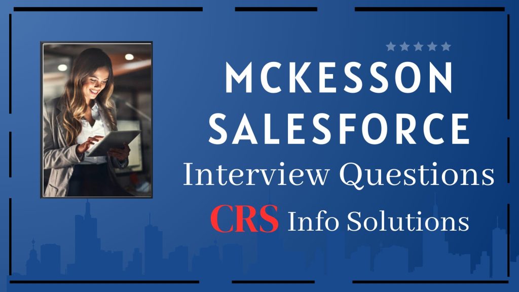 McKesson Salesforce Interview Questions