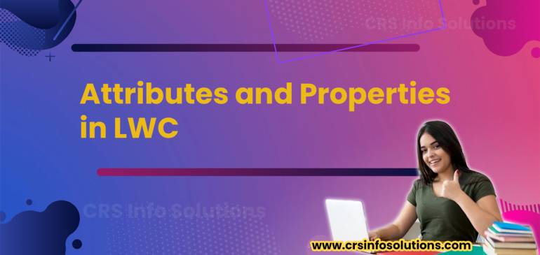 Attributes and Properties in LWC