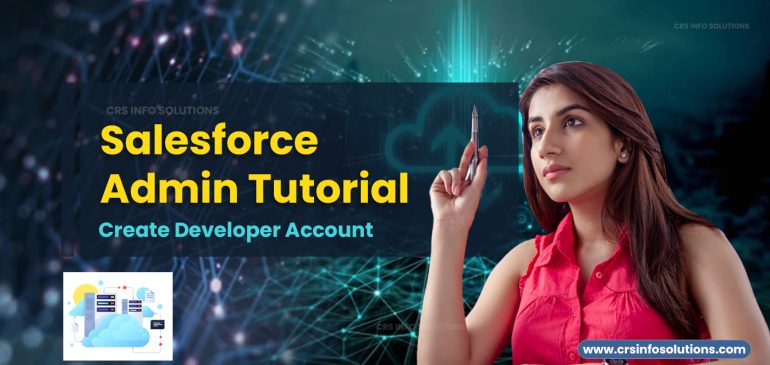 Salesforce Admin Tutorial – 2: Create Developer Account
