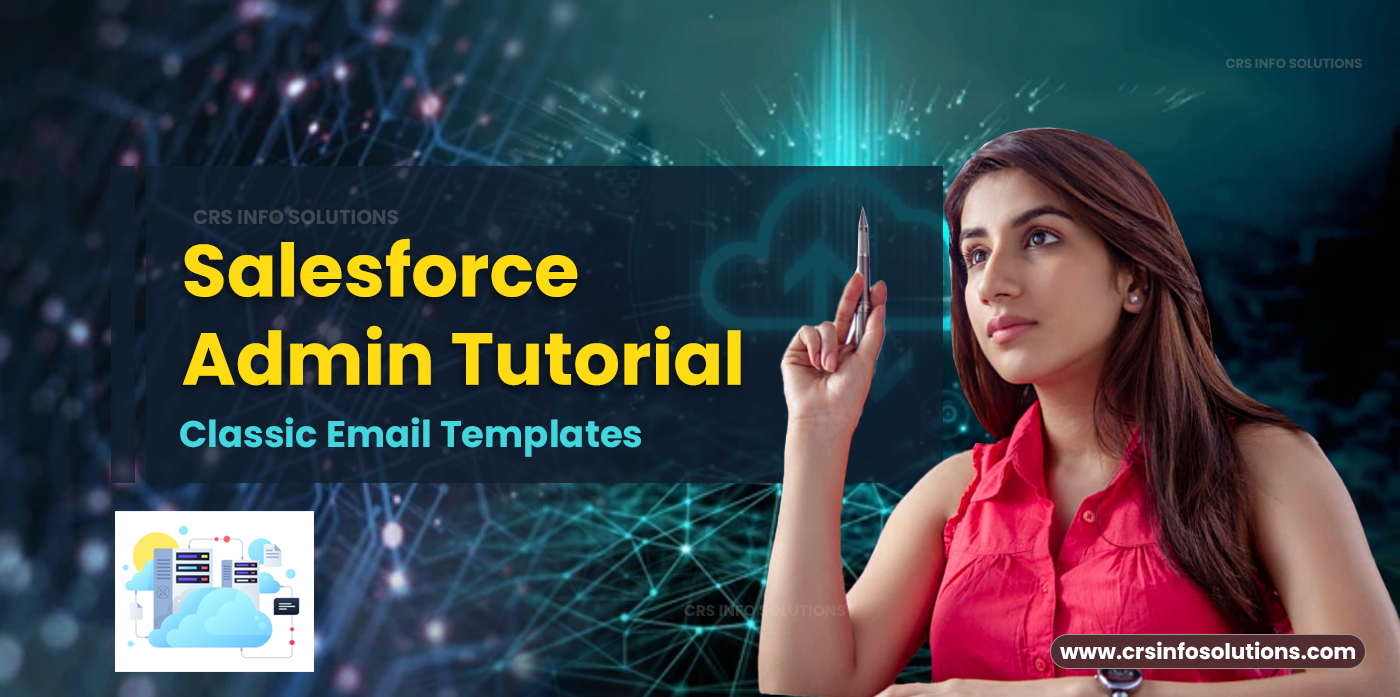 Classic Email Templates - Salesforce Admin Tutorial