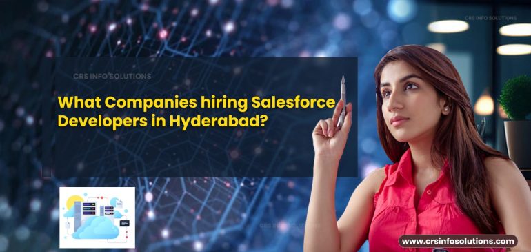 What Companies hiring Salesforce Developers in Hyderabad?