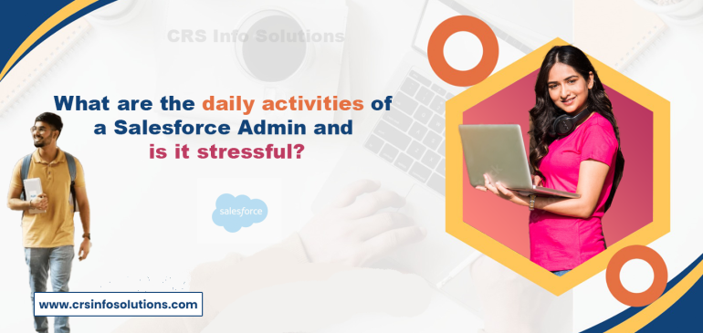 What are the daily activities of a Salesforce Admin?