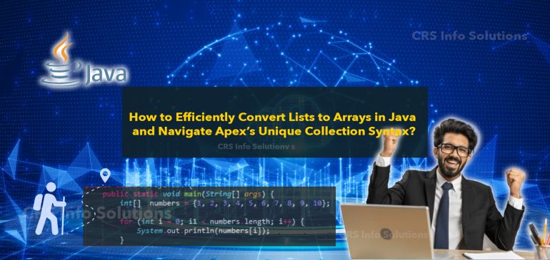 How to Efficiently Convert Lists to Arrays in Java and Navigate Apex’s Unique Collection Syntax?