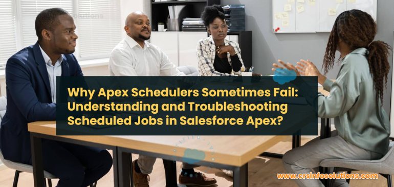 Why Apex Schedulers Sometimes Fail: Understanding and Troubleshooting Scheduled Jobs in Salesforce Apex?