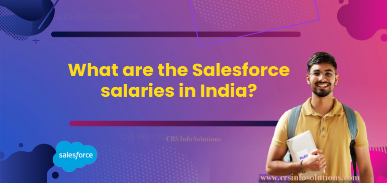 What are the Salesforce salaries in India?