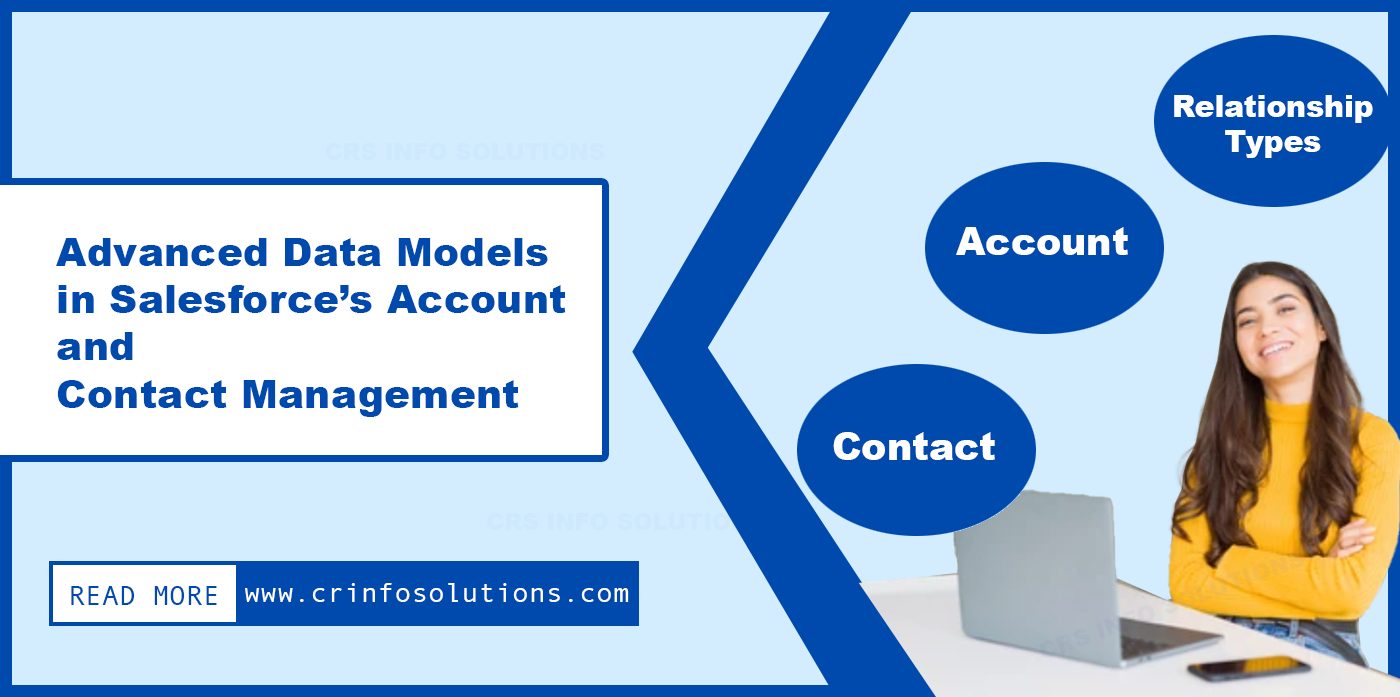Advanced Data Models in Salesforce’s Account and Contact Management