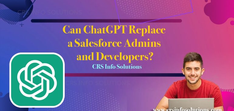 Can ChatGPT Replace a Salesforce Admins and Developers?