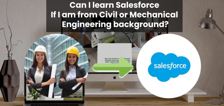Can I learn Salesforce If I am from Civil or Mechanical Engineering background?
