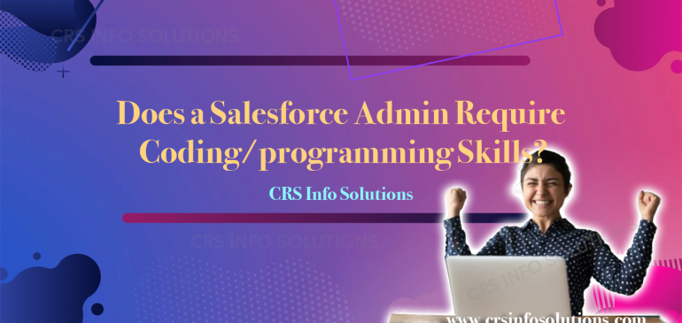 Does a Salesforce Admin Require Coding/programming Skills?