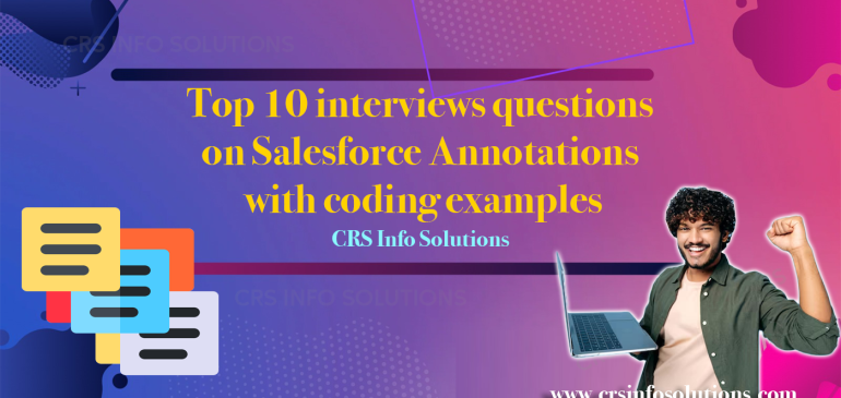 Top 10 interviews questions on Salesforce Annotations with coding examples
