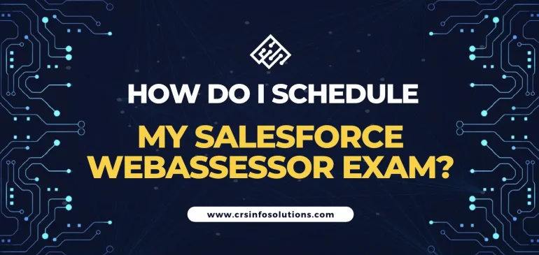 How Do I Schedule my Salesforce Webassessor Exam?
