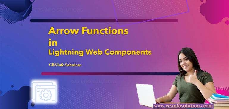 Arrow Functions in Lightning Web Components