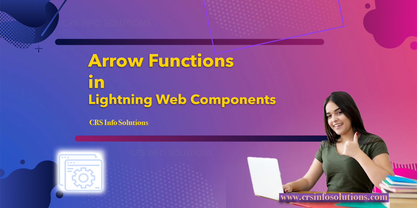 Arrow Functions in Lightning Web Components