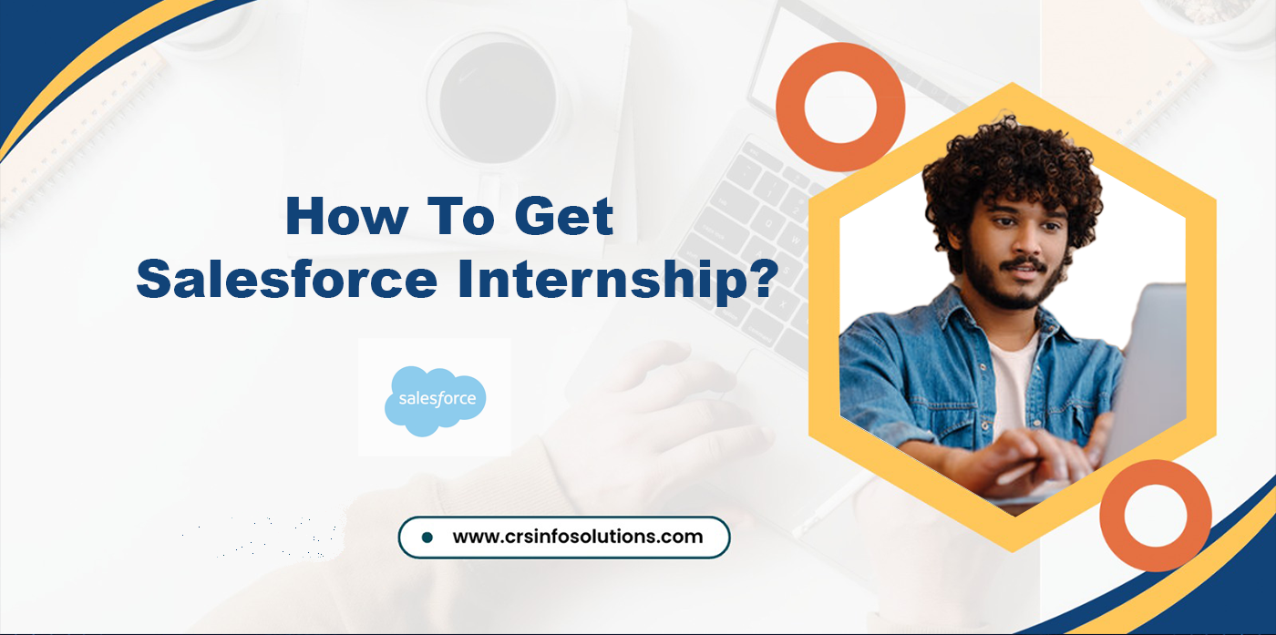 How To Get Salesforce Internship?