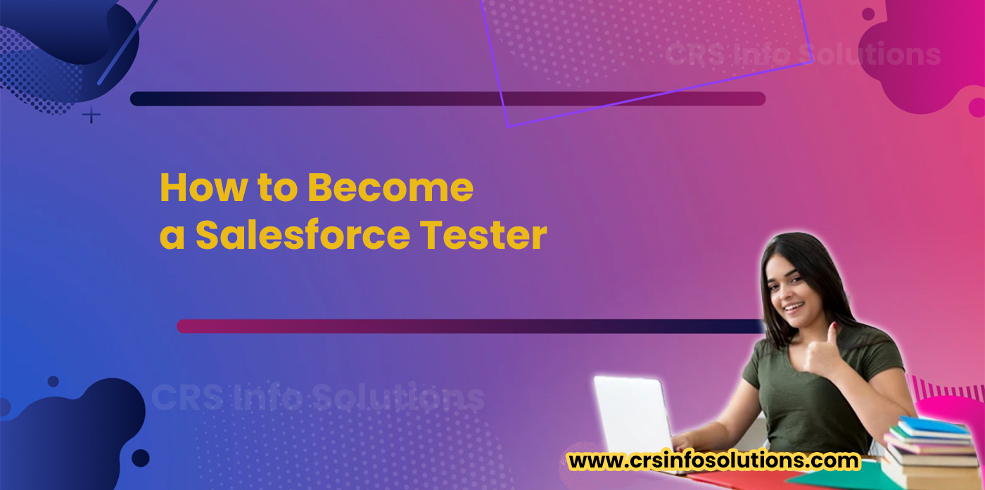 How to Become a Salesforce Tester
