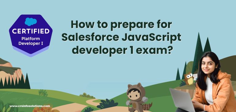 How to prepare for Salesforce JavaScript developer 1 exam?