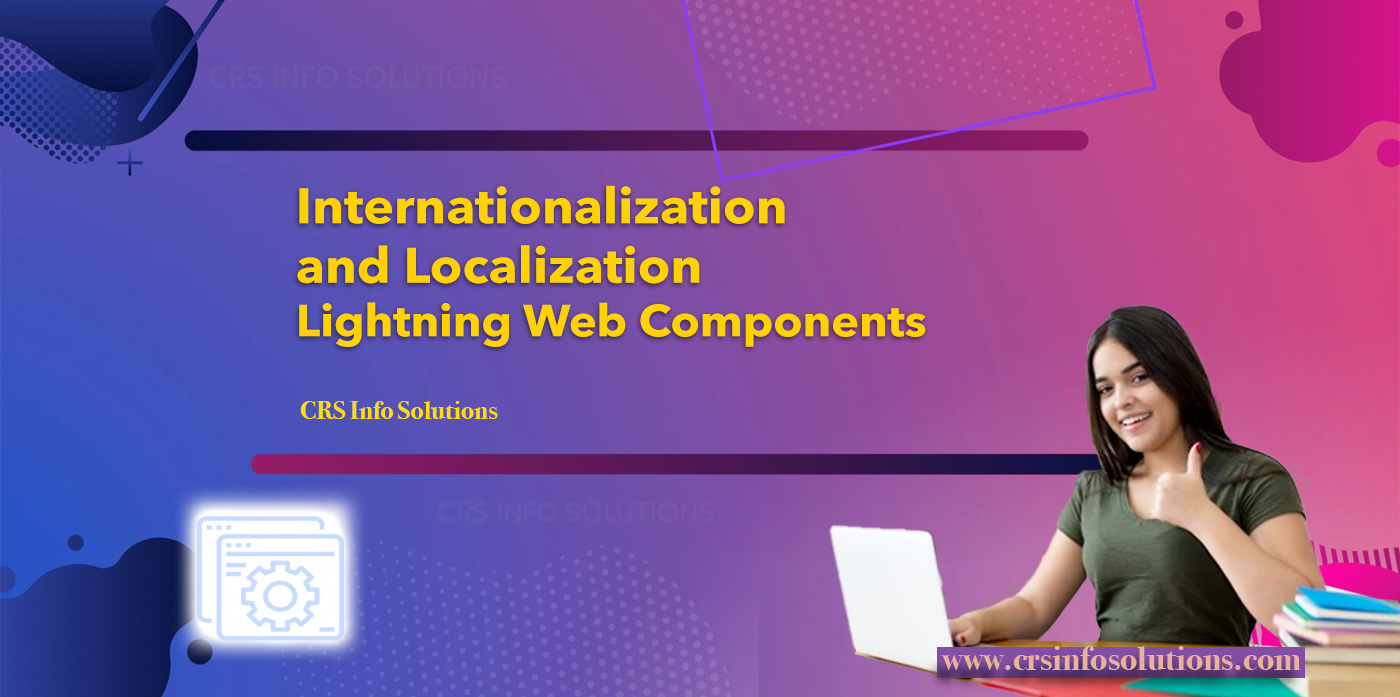 Internationalization and Localization Lightning Web Components