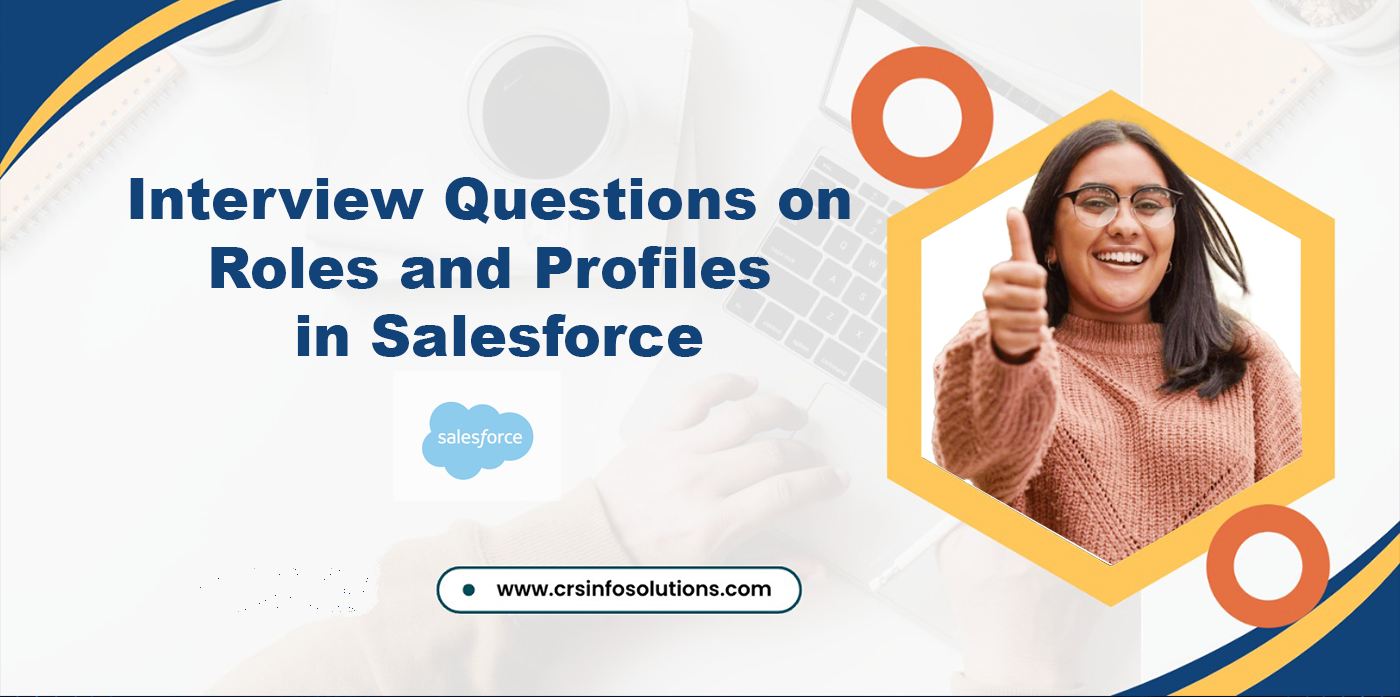 Interview Questions on Roles and Profiles in Salesforce