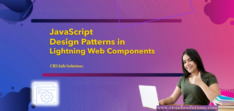Unraveling JavaScript Design Patterns in LWC