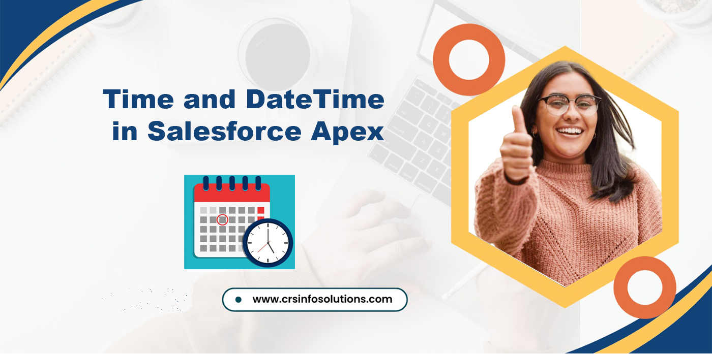 Mastering Time and DateTime in Salesforce Apex: A Comprehensive Guide