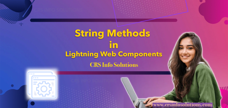 String Methods in Lightning Web Components