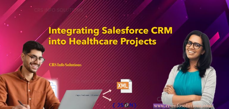 Effective Strategies for Integrating Salesforce CRM into Healthcare Projects