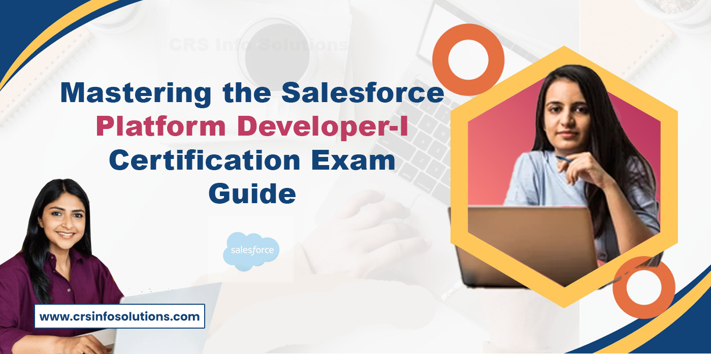 Mastering the Salesforce Platform Developer-I Certification Exam