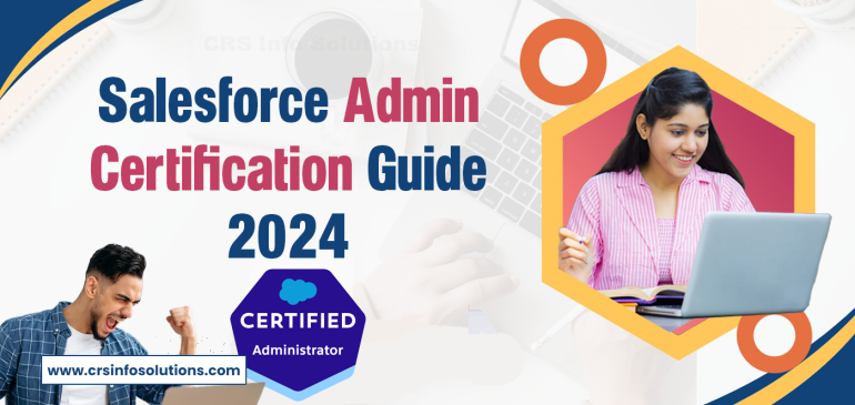 Salesforce Admin Certification Guide 2024