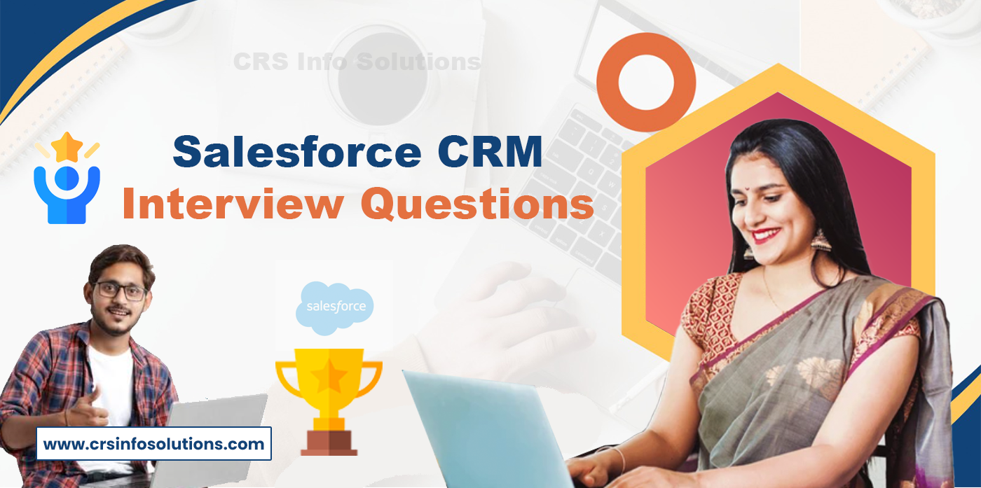 Salesforce CRM Interview Questions and Answers