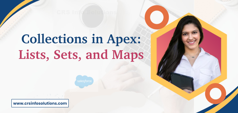 Collections in Apex: Lists, Sets, and Maps