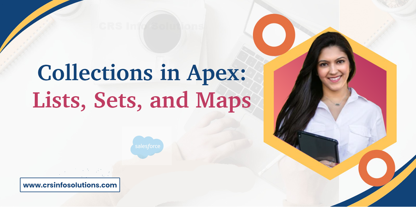 Collections in Apex: Lists, Sets, and Maps