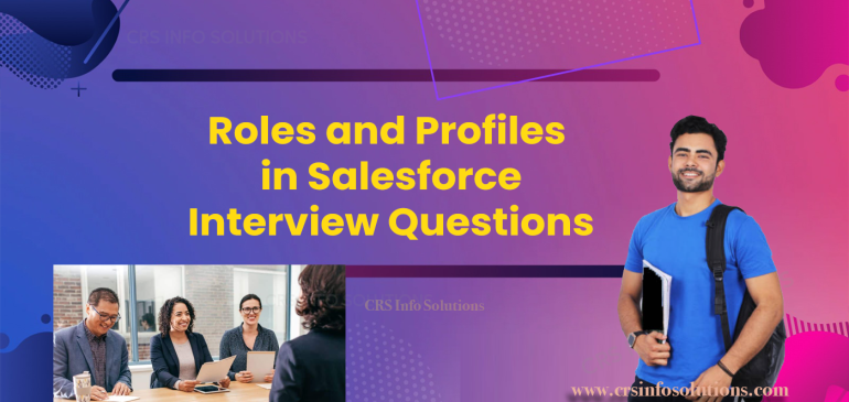 Roles and Profiles in Salesforce Interview Questions